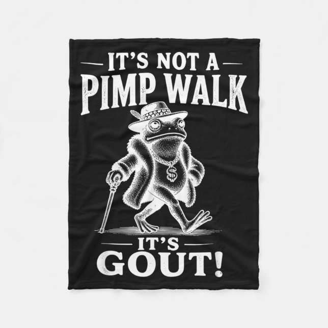 Funny Not A Pimp Walk Gout Frog Meme Sarcastic Fleece Blanket (Front)