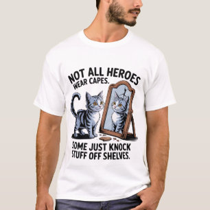 Funny "Not All Heroes" Mischievous Cat Mirror 🐈‍⬛ T-Shirt