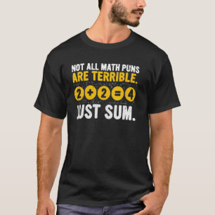 Funny Not All Math Puns Are Terrible Math Teacher T-Shirt