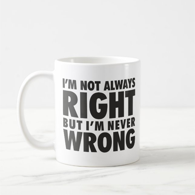 Funny Not Always Right Mug (Left)