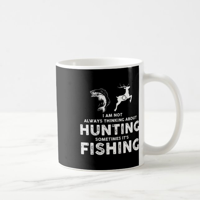 Funny Not Always Thinking About Hunting Sometimes  Coffee Mug (Right)