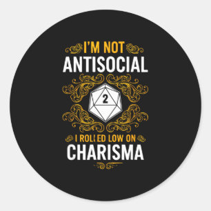 Funny not antisocial rolled charisma saying classic round sticker