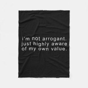 Funny not arrogant sarcastic joke sarcasm hilariou fleece blanket
