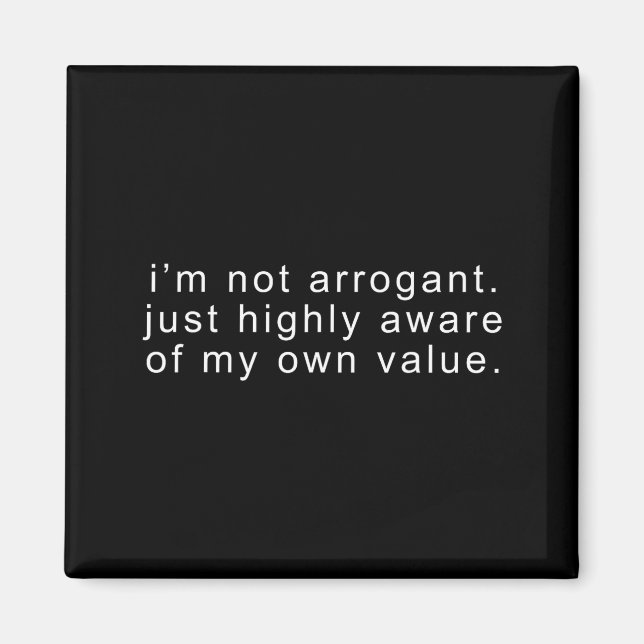 Funny not arrogant sarcastic joke tee sarcasm magnet (Front)