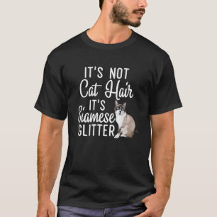 Funny Not Cat Hair It's Siamese Glitter Cat Mom Da T-Shirt
