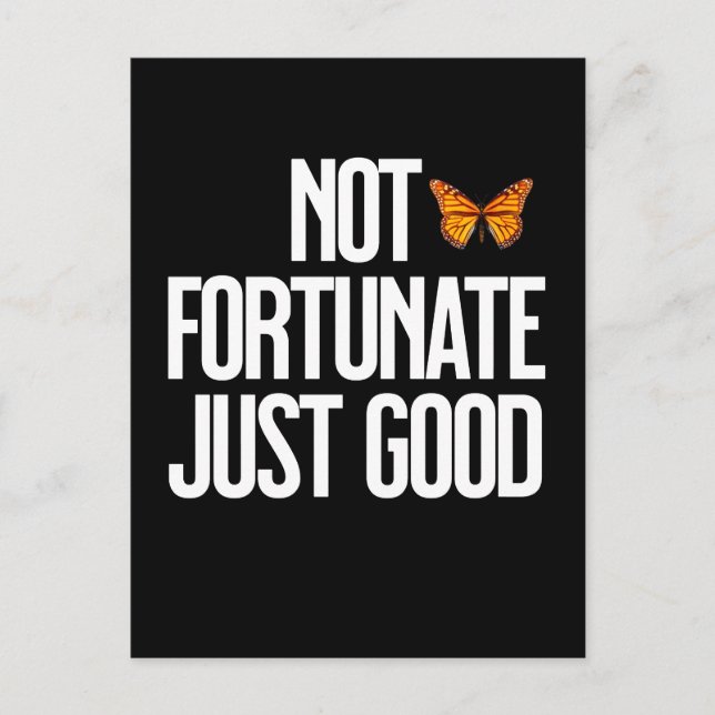 Funny Not Fortunate Just Good Monarch Butterfly Holiday Postcard (Front)
