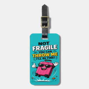 Funny Not Fragile Luggage Tag