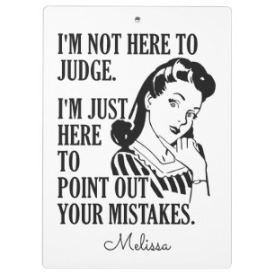Funny “Not Here To Judge” custom name clipboard