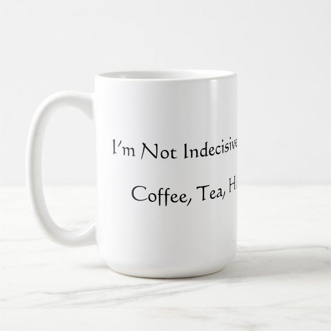 Funny Not Indecisive Mug (Left)