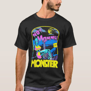 Funny Not Mummy I'm A Monster Workout Bodybuilding T-Shirt