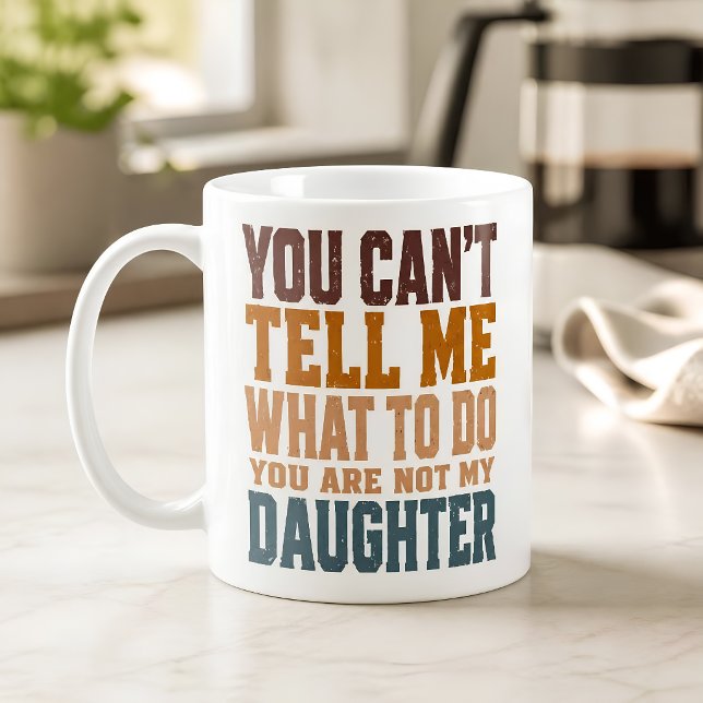 Funny Not My Daughter Coffee Mug (Creator Uploaded)