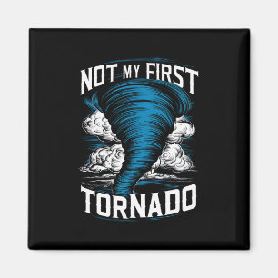 Funny Not My First Tornado Retro Storm Chaser  Magnet