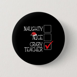 Funny Not Naughty Not Nice I'm Crazy Teacher Lovel 6 Cm Round Badge