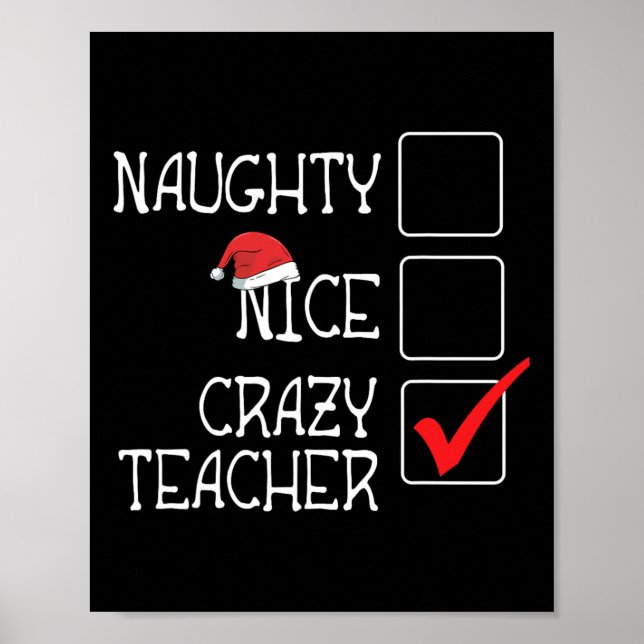 Funny Not Naughty Not Nice I'm Crazy Teacher Lovel Poster (Front)