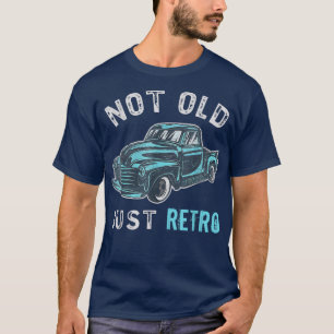 Funny Not Old Just Retro Vintage Pickup Trucks Lov T-Shirt