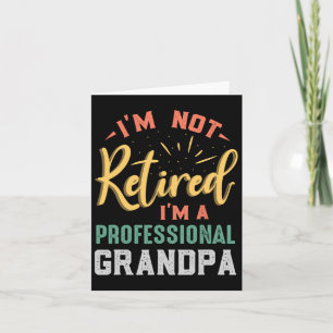 Funny Not Retired Professional Grandpa Fathers Day Card
