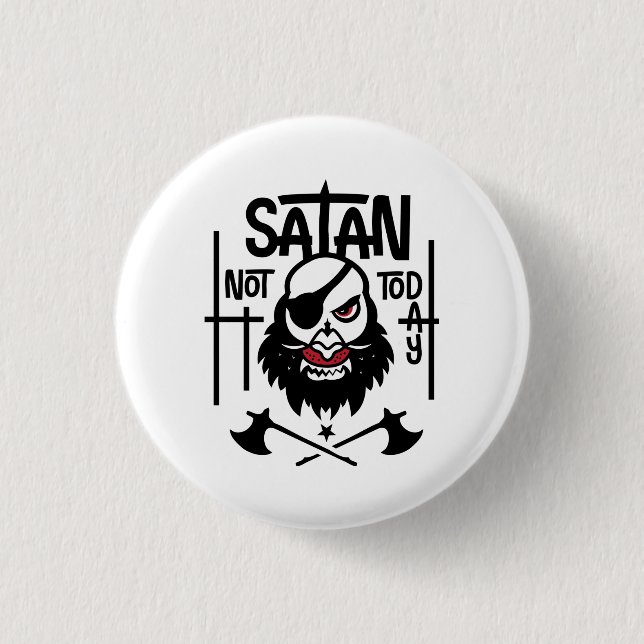 Funny Not Today Satan -  Detained 3 Cm Round Badge (Front)
