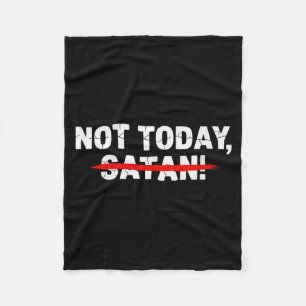 Funny Not Today Satan Men Women Christian Faith Gr Fleece Blanket