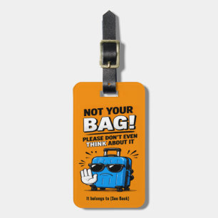 Funny NOT Your Bag Luggage Tag