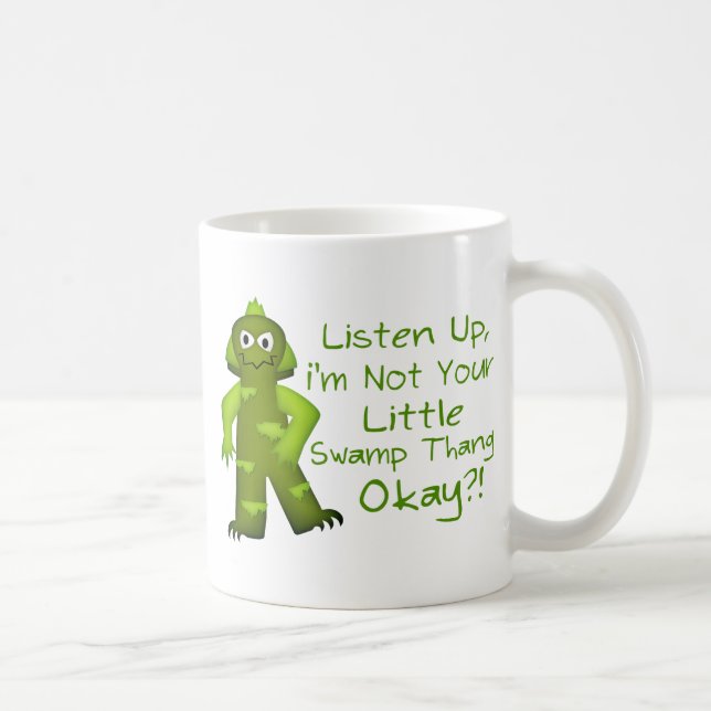 Funny Not Your Little Swamp Thang Monster Coffee Mug (Right)