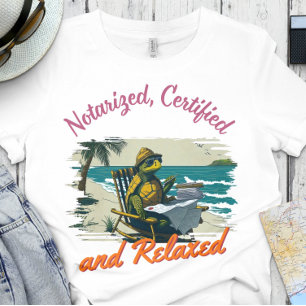 Funny Notary   Office - Notarized and Relaxed T-Shirt