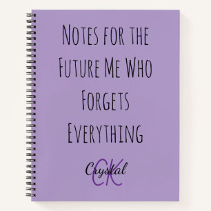 Funny Notes for the Future Me Who Forgets Notebook