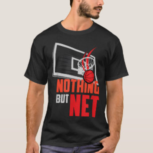 Funny Nothing But Net - Funny Basketball Sport T-Shirt