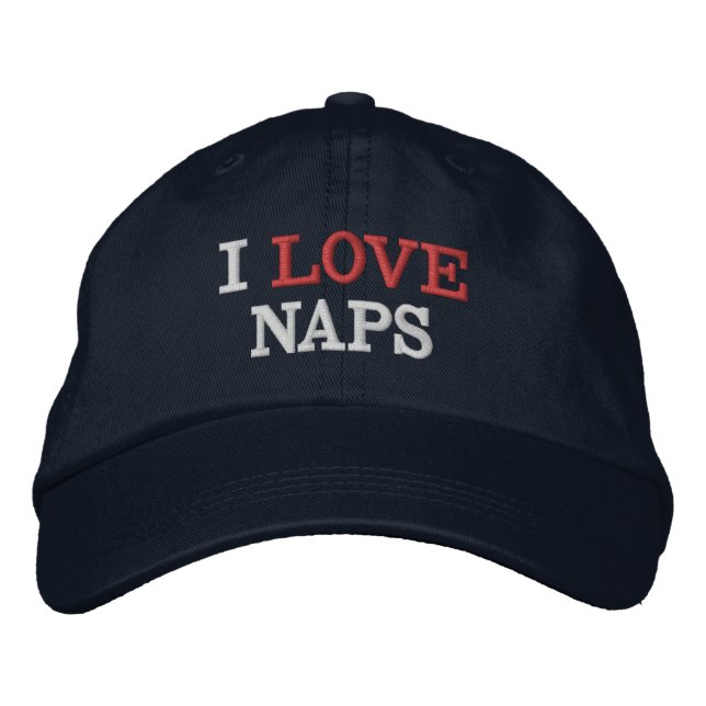 Funny Novelty Baseball I LOVE NAPS Embroidered Hat (Front)