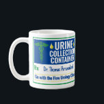 Funny Novelty Doctor Nurse Urine Collection Custom Coffee Mug<br><div class="desc">People will do a double-take when they see you drinking out of this funny novelty mug! This humourous, personalised gag gift is perfect for any nurse, doctor or lab tech who regularly collects or examines urine samples. Made to parody a Urine Collection Container, the mug design is made in shades...</div>