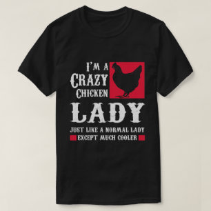 Funny Novelty Gift For Chicken Lover T-Shirt