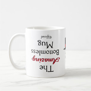 Funny Novelty THE OFFICIAL AMAZING BOTTOMLESS  Cof Coffee Mug