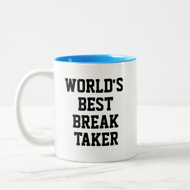 Funny Novelty WORLD'S BEST BREAK TAKER Two-Tone Coffee Mug (Left)