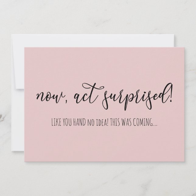 Funny Now Act Surprised Will You Be My Bridesmaid Invitation (Front)