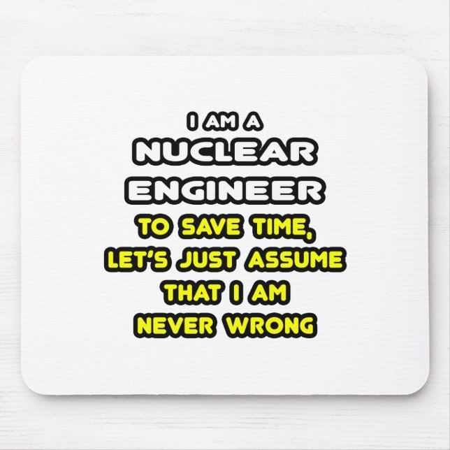 Funny Nuclear Engineer T-Shirts and Gifts Mouse Pad (Front)
