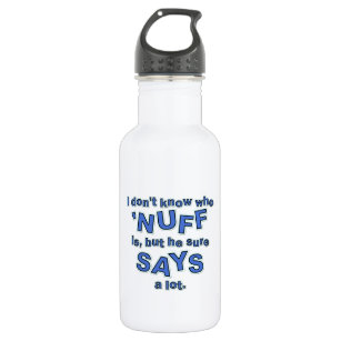 Funny 'Nuff Said Joke Saying 532 Ml Water Bottle