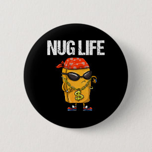 Funny Nug Life Gift Cute Chicken Nuggets Lover Men 6 Cm Round Badge