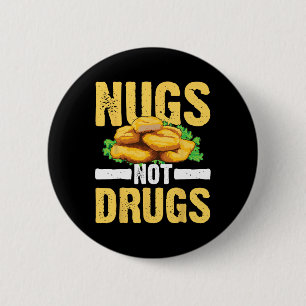 Funny Nugs Not Drugs Cool Chicken Nuggets Gift Eat 6 Cm Round Badge