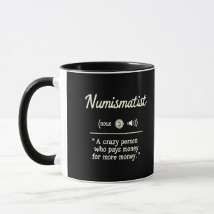 Funny Numismatist Definition Crypto Investing Mug