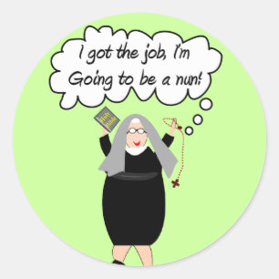 Funny Nun Cards "Got The Job!" (Gail Gabel) Classic Round Sticker