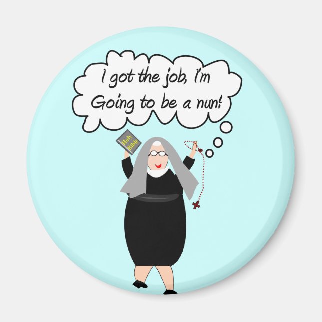Funny Nun Cards "Got The Job!" (Gail Gabel) Magnet (Front)