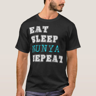 Funny Nunya Eat Sleep Repeat None Of Your Business T-Shirt