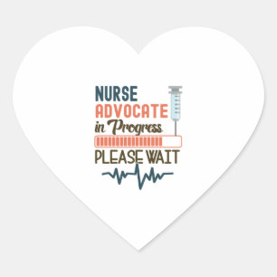 Funny Nurse Advocate Gift Nurse Advocate In Progr Heart Sticker