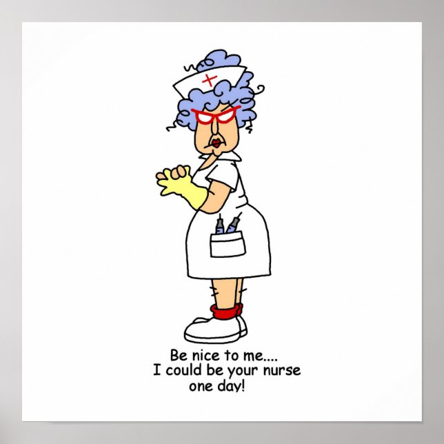 Funny Nurse Be Nice to Me T-shirts and Gifts Poster (Front)
