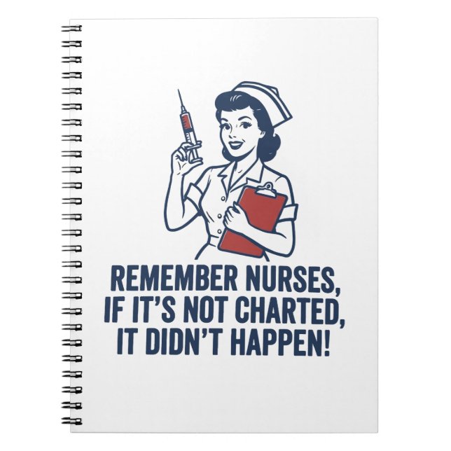 Funny Nurse Charting Quote Vintage Retro Nursing  Notebook (Front)