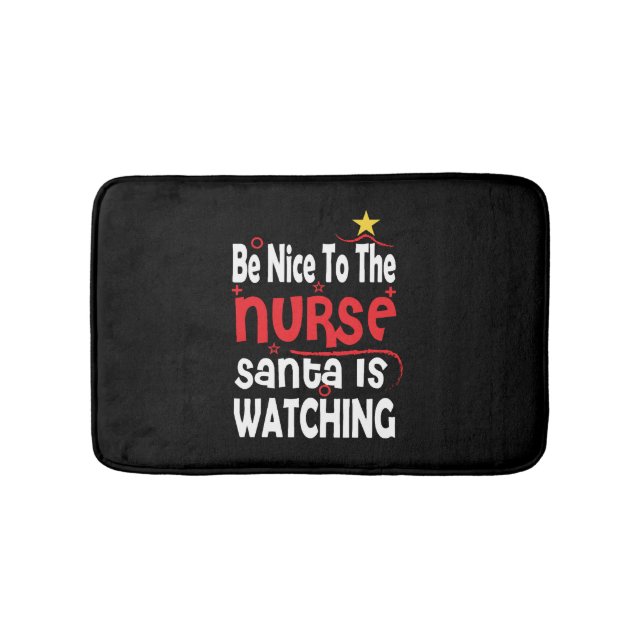 Funny Nurse Christmas, Be Nice To The Nurse Santa  Bath Mat (Front)