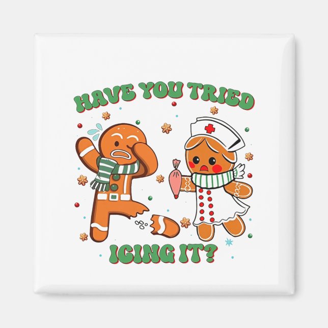 Funny Nurse Christmas, Have You Tried Icing It Lon Magnet (Front)