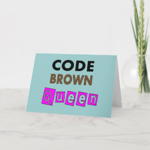 Funny Nurse "CODE BROWN QUEEN" Gifts Card