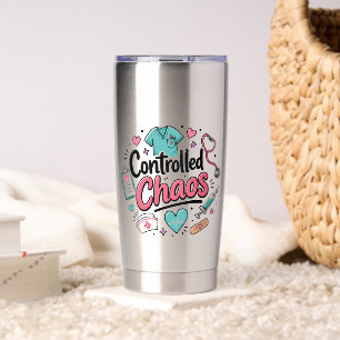 Funny Nurse Controlled Chaos Insulated Tumbler
