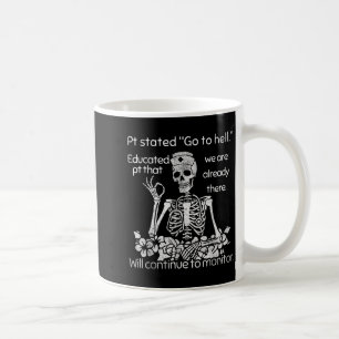 Funny Nurse Dark Humor Skull Pt Stated Men Women T Coffee Mug