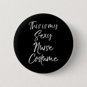 Funny Nurse Halloween Idea This Is My Y Nurse Cost 6 Cm Round Badge